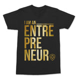 Gold I Am An Entrepreneur Tee