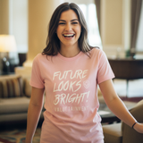 Women's Future Looks Bright Premium Pink Short Sleeve T-Shirt
